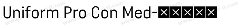 Uniform Pro Con Med字体转换